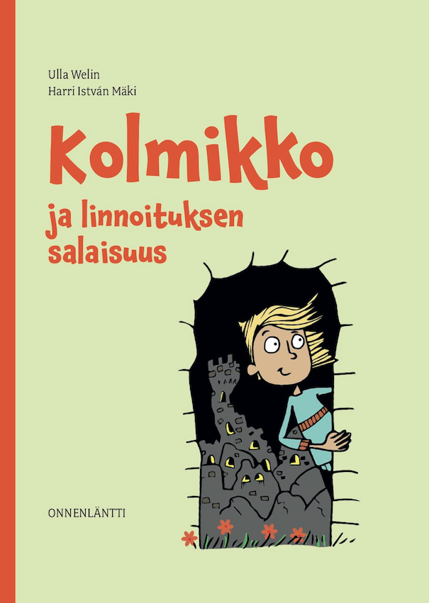 Kolmikko ja linnoituksen salaisuus. Seikkailukirja. Kännykät pois!